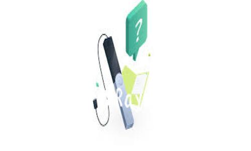 建议：
如何使用TP钱包管理Raydium资产？最全指南